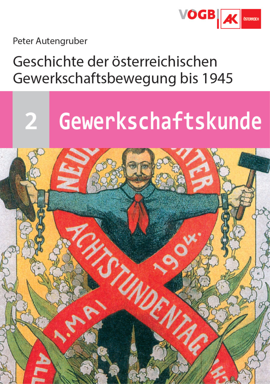 Geschichte der österreichischen Gewerkschaftsbewegung von den Anfängen bis 1945